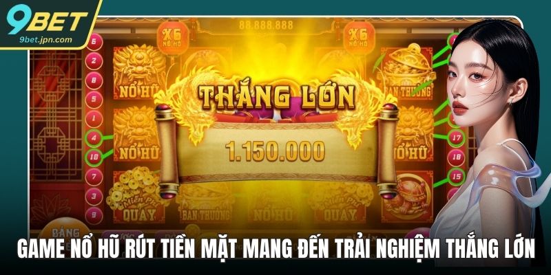 Game nổ hũ rút tiền mặt