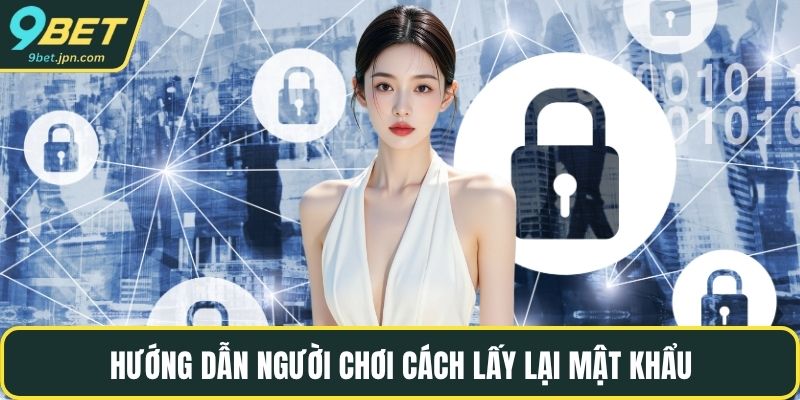 Hướng dẫn người chơi cách lấy lại mật khẩu