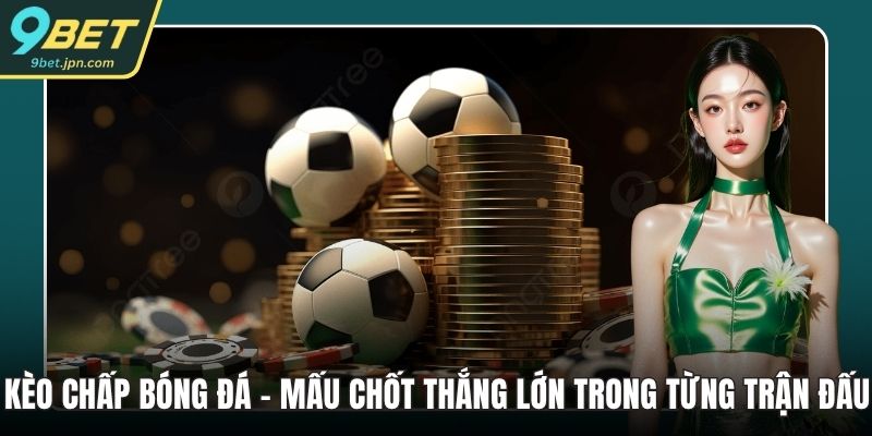 Kèo chấp bóng đá