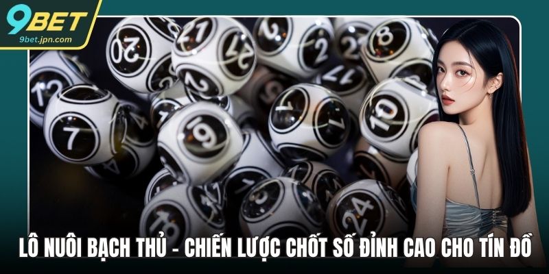 Lô nuôi bạch thủ