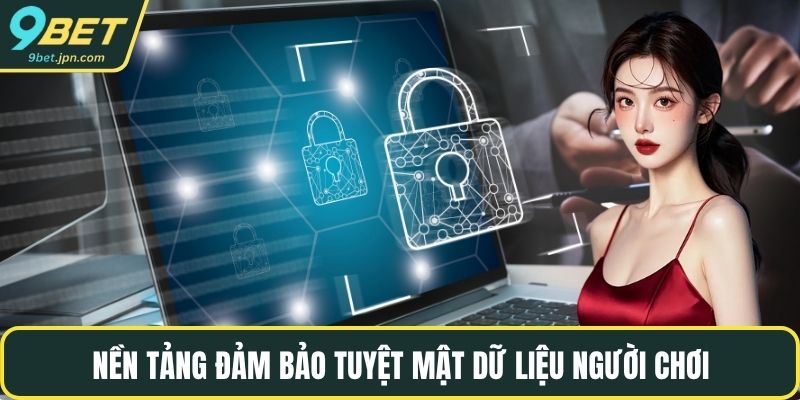 Nền tảng đảm bảo tuyệt mật dữ liệu người chơi